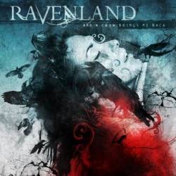 Ravenland : ...and a Crow Brings Me Back